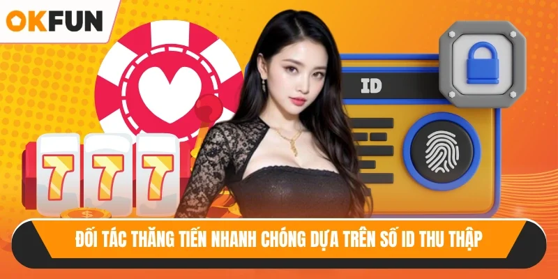 Đối tác thăng tiến nhanh chóng dựa trên số ID thu thập