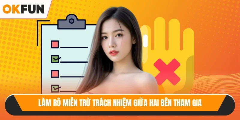 Làm rõ miễn trừ trách nhiệm giữa hai bên tham gia